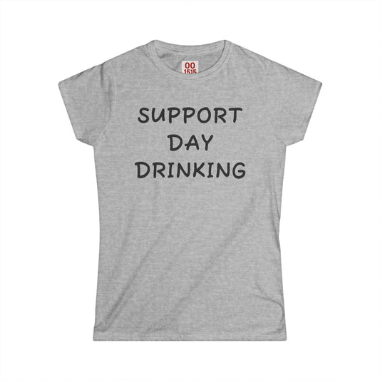 Support Day Drinking Women's Softstyle Tee