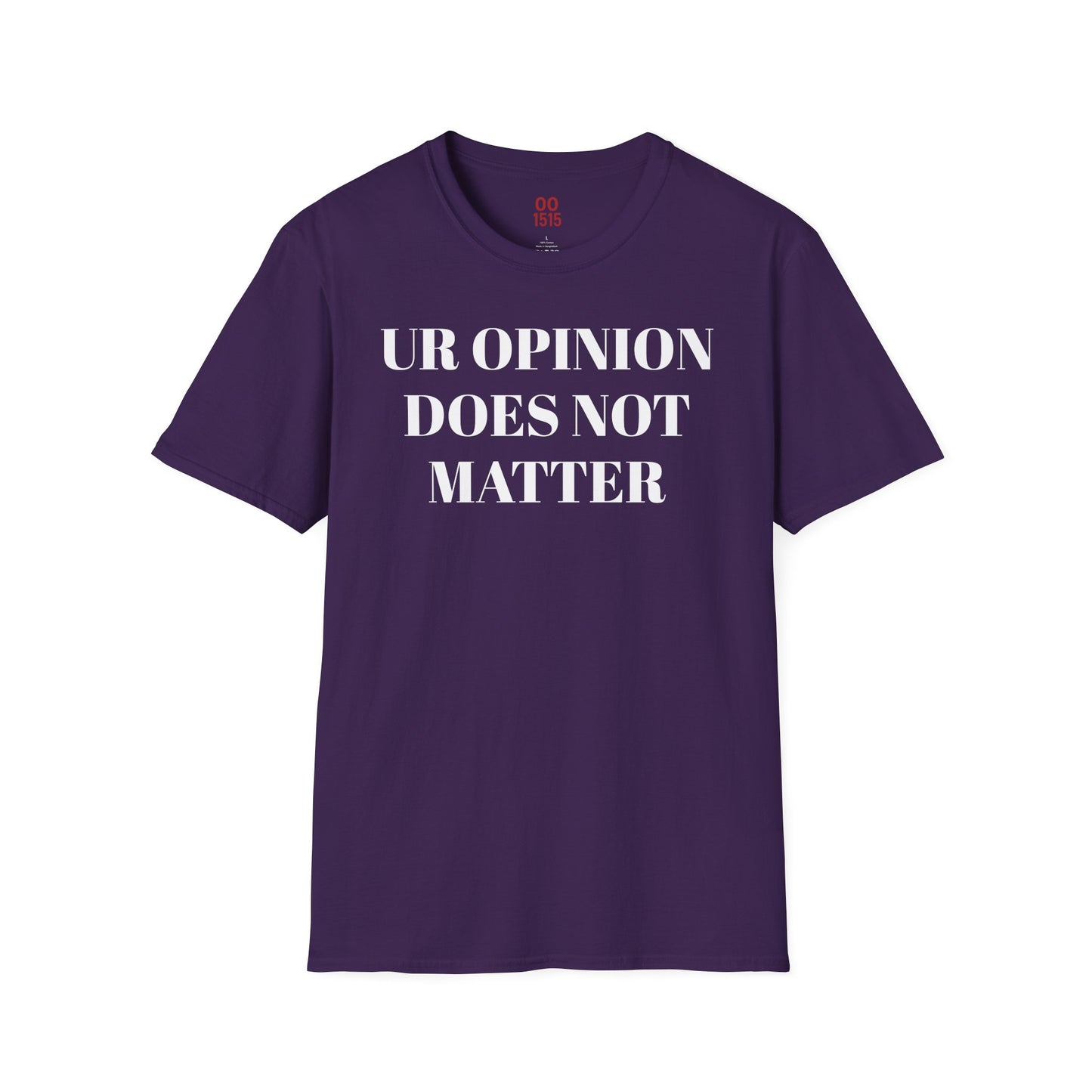 Unisex Softstyle T-Shirt - "UR OPINION DOES NOT MATTER" Statement Tee