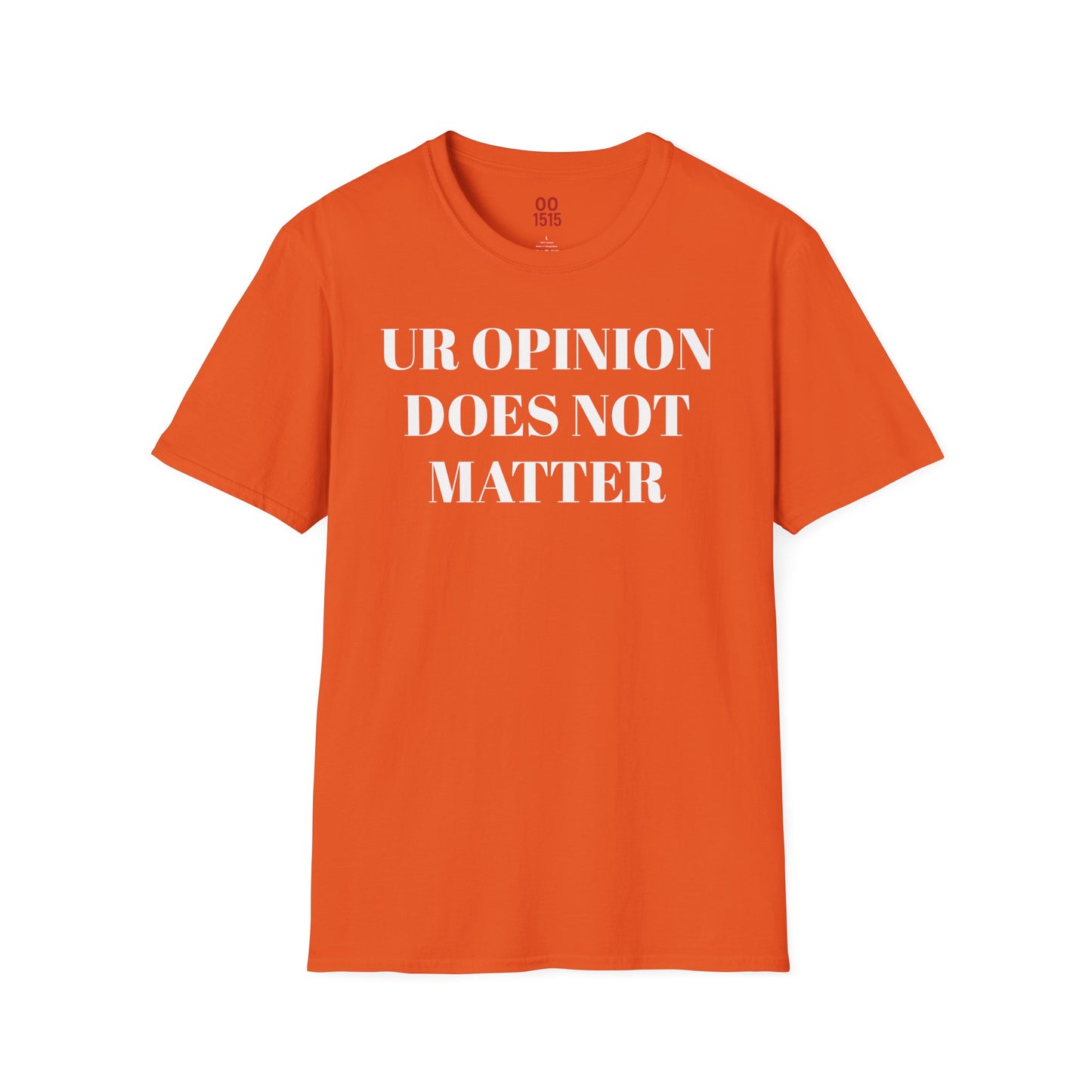 Unisex Softstyle T-Shirt - "UR OPINION DOES NOT MATTER" Statement Tee
