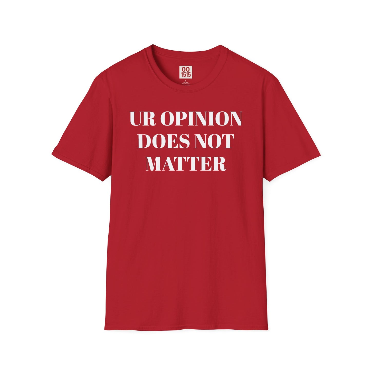 Unisex Softstyle T-Shirt - "UR OPINION DOES NOT MATTER" Statement Tee