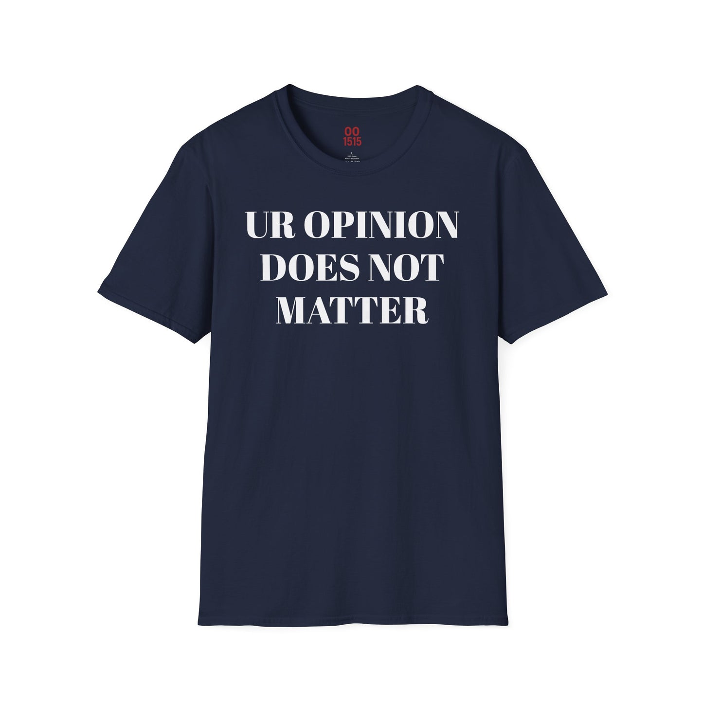 Unisex Softstyle T-Shirt - "UR OPINION DOES NOT MATTER" Statement Tee