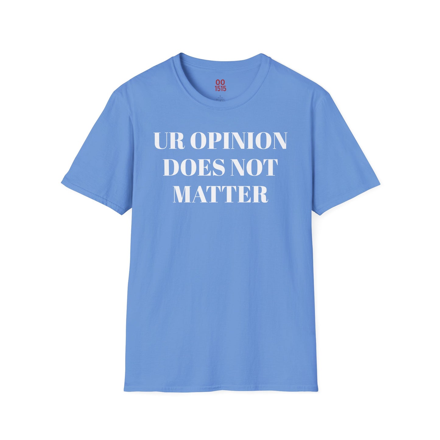 Unisex Softstyle T-Shirt - "UR OPINION DOES NOT MATTER" Statement Tee